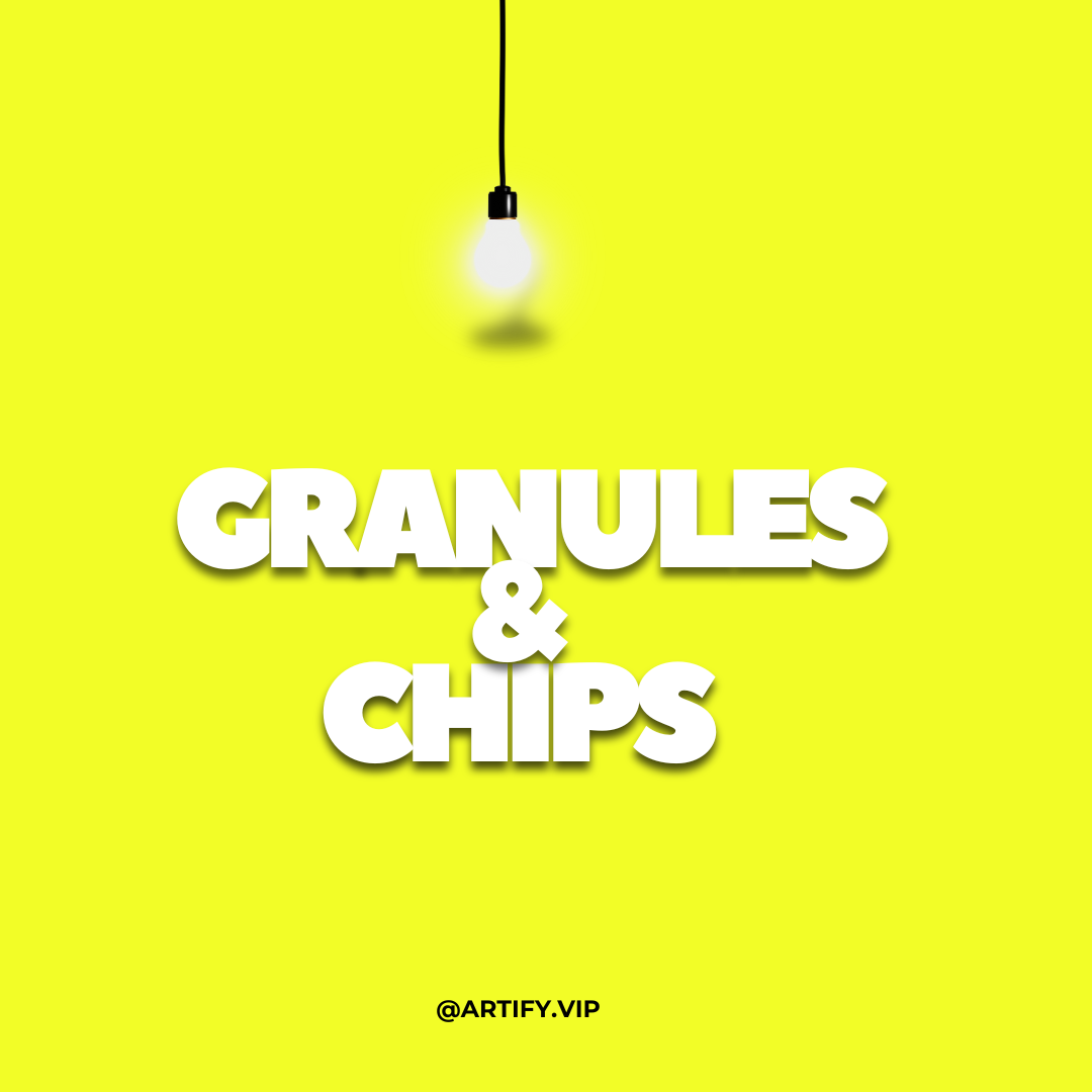 GRANULES & CHIPS